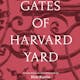Gates of Harvard Yard edited by Blair Kamin, published by Princeton Architectural Press (2016)