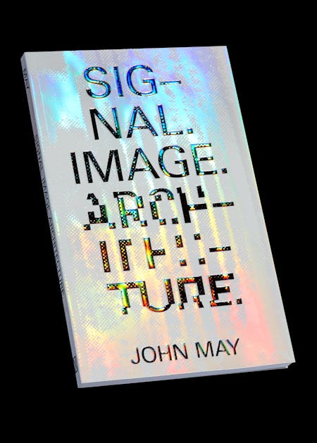 Cover of Signal. Image. Architecture. Columbia Books on Architecture, 2019.
