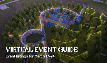 Archinect's Virtual Event Guide for the week of March 17-24, 2021