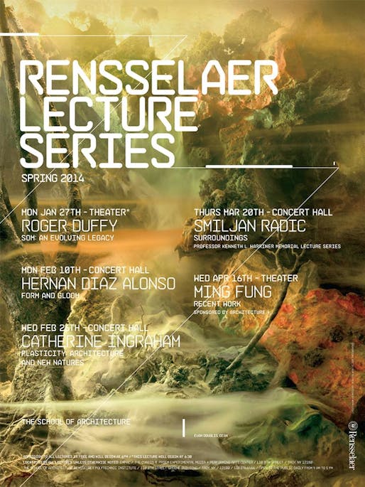 Spring '14 Lecture Events. Image courtesy of Rensselaer School of Architecture