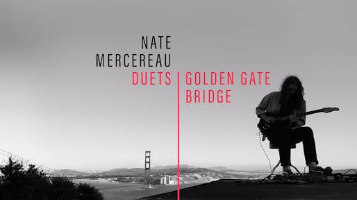 Image via 'Nate Mercereau - Golden Gate Bridge Duet' on YouTube.