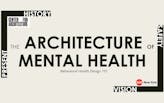 ARCHITECTURE OF MENTAL HEALTH - AIA NY CENTER FOR ARCHITECTURE