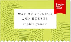 Screen/Print #15: Sophie Yanow's "War of Streets and Houses"