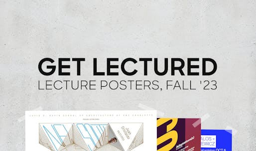 The most popular Fall '23 architecture school lecture poster is...