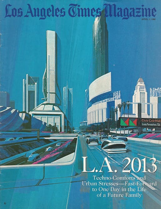 The cover headline of the April 3, 1988-issue of the Los Angeles Times Magazine reads "L.A. 2013: Techno-Comforts and Urban Stresses — Fast Forward to One Day in the Life of a Future Family."