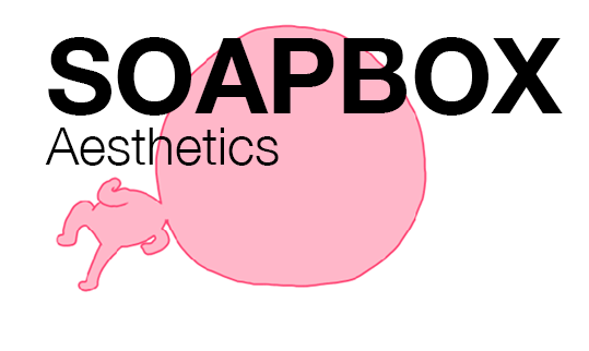 Soapbox: Aesthetics 