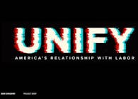 UNIFY: America's Relationship With Labor