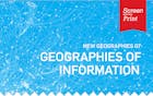 Screen/Print #42: Harvard's New Geographies 07, 'Geographies of Information'