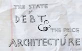 The State of Debt and the Price of Architecture