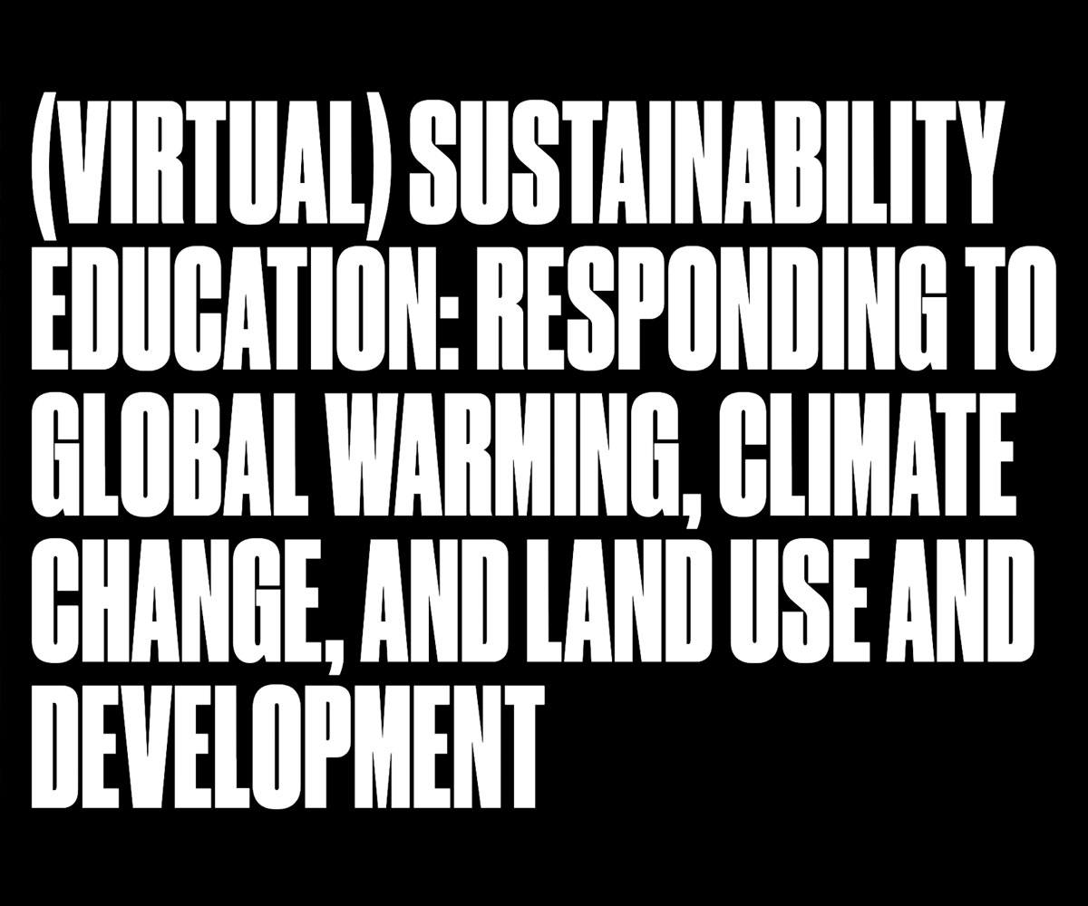 Responding to Global Warming, Climate Change, and Land Use and Development