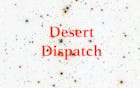 Extra Extra: Desert Dispatch