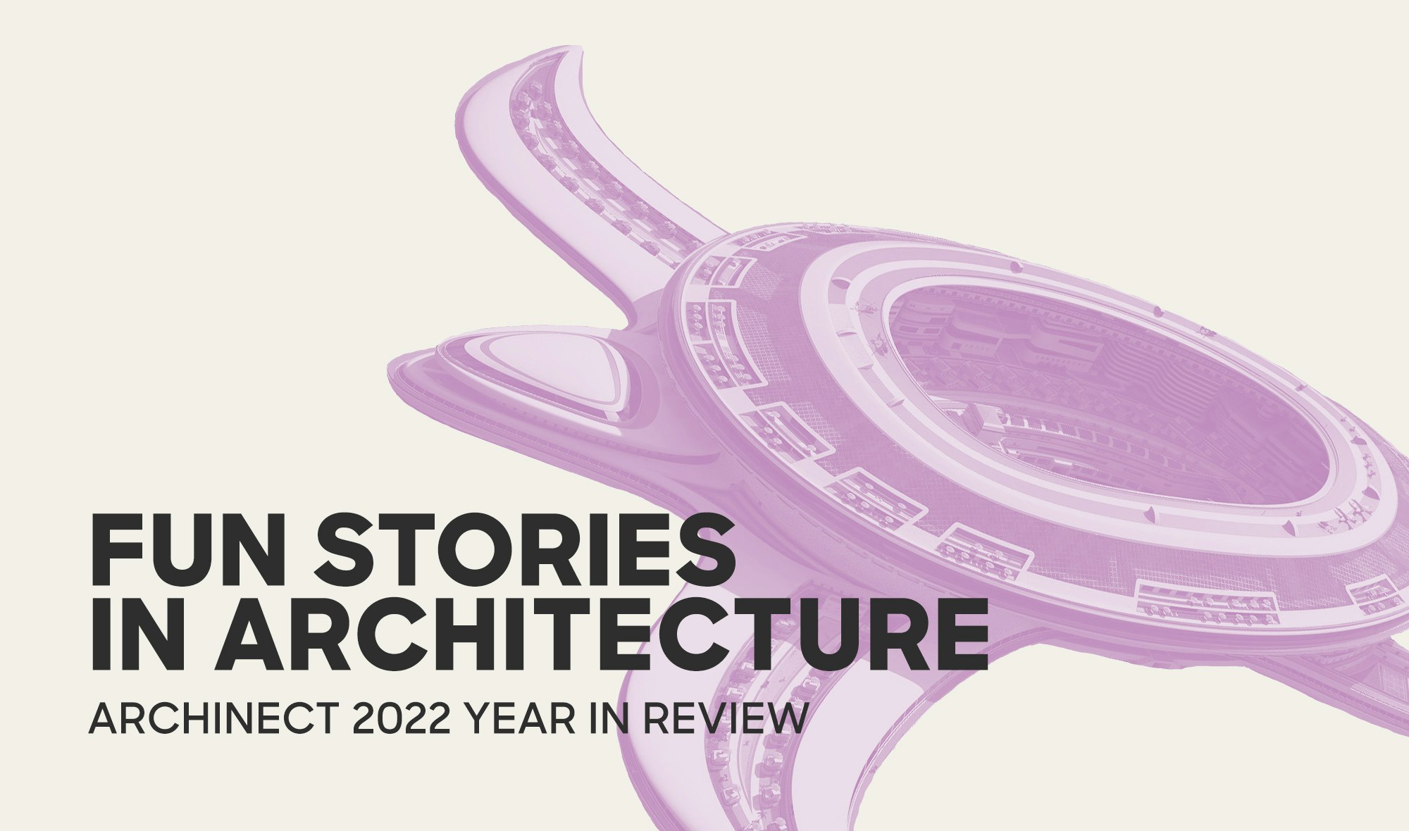 Archinects best fun culture news of 2022 News Archinect