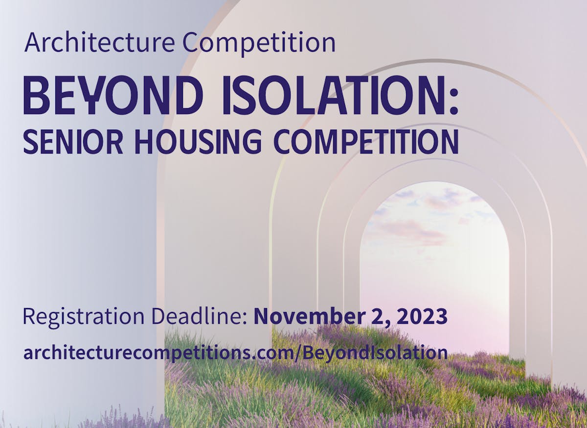 Beyond Isolation: Senior Housing Competition advance registration deadline is approaching! [Sponsored]
