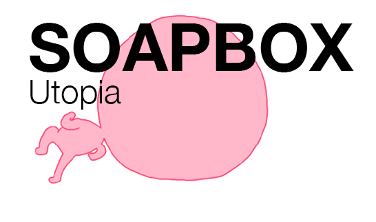 SoapBox: Utopia