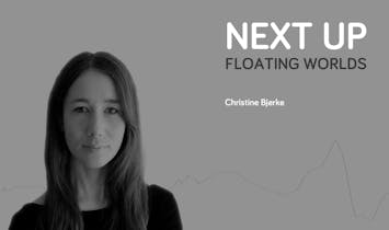 Between the home and the market: an interview with Christine Bjerke from Next Up: Floating Worlds