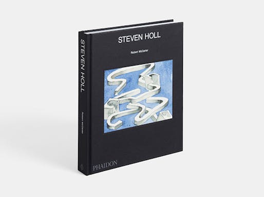 "Steven Holl" by Robert McCarter (Phaidon, 2015). © Steven Holl Architects. Reprinted from Steven Holl (Phaidon, 2015).