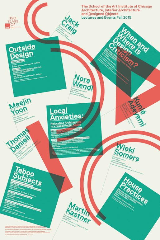 SAIC Fall '15 Lecture Series for the Department of Architecture, Interior Architecture, and Designed Objects. Poster design by Thirst, courtesy of SAIC.