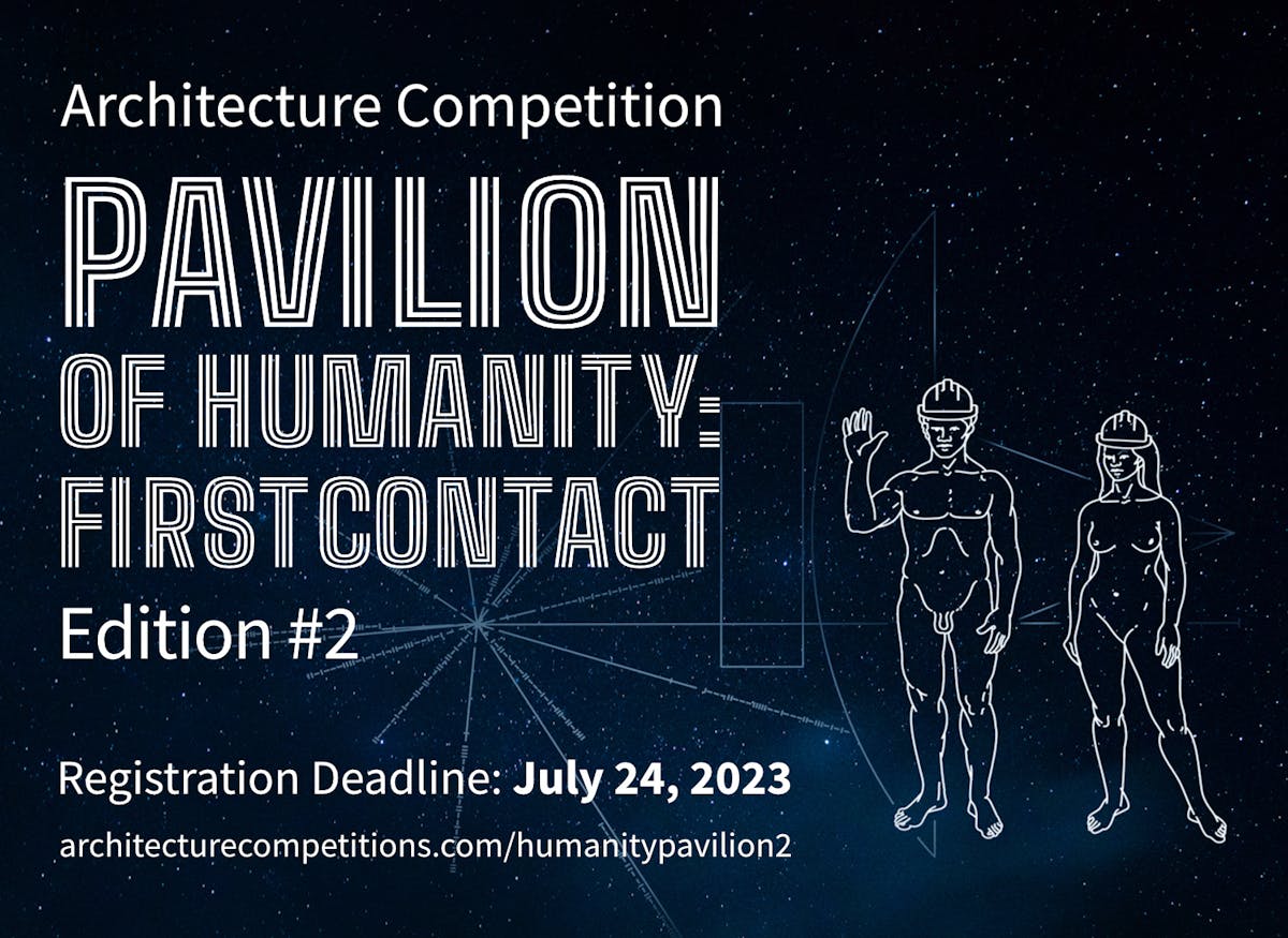 Pavilion Of Humanity: First Contact / Edition #2 FINAL registration deadline is approaching! [Sponsored]