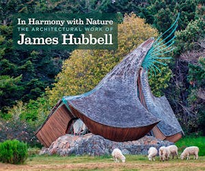 In Harmony with Nature: The Architectural Work of James Hubbell