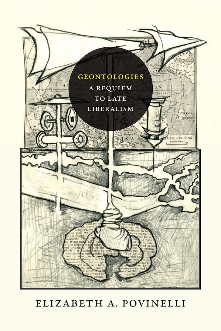 Fig 2: Elizabeth A. Povinelli’s Geontologies: A Requiem to Late Liberalism. Published by Duke University Press, 2016.