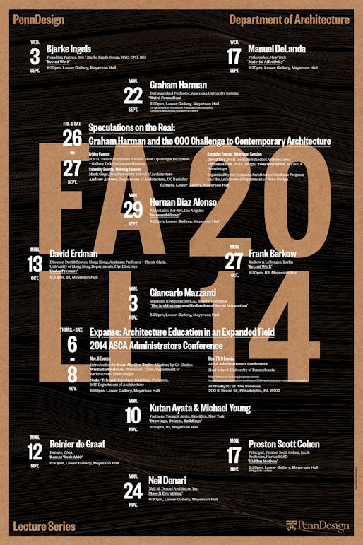 PennDesign Dept. of Architecture Fall 2014 Lecture Poster, designed by WSDIA | WeShouldDoItAll. Image courtesy of WeShouldDoItAll.